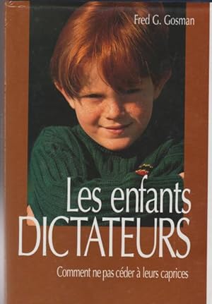 Image du vendeur pour L'enfant Dictateur: Comment Ne Pas Cder  Leurs Caprices (French) mis en vente par Livres Norrois