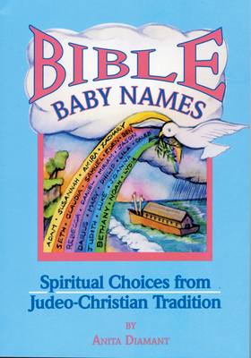 Seller image for Bible Baby Names: Spiritual Choices from Judeo-Christian Sources (Paperback or Softback) for sale by BargainBookStores