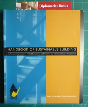 Seller image for Handbook of Sustainable Building: An Environmental Preference Method for Choosing Materials in Construction and Renovation for sale by Diplomatist Books