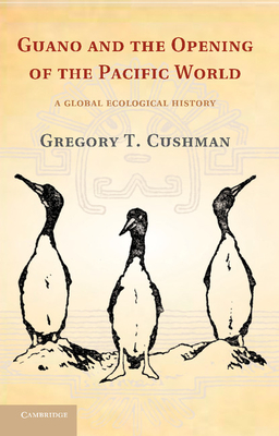 Bild des Verkufers fr Guano and the Opening of the Pacific World: A Global Ecological History (Paperback or Softback) zum Verkauf von BargainBookStores