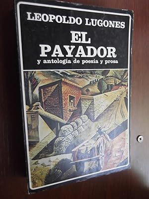 Bild des Verkufers fr El Payador y Antologia de Poesia y Prosa (Spanish Edition) zum Verkauf von Libreria Babel