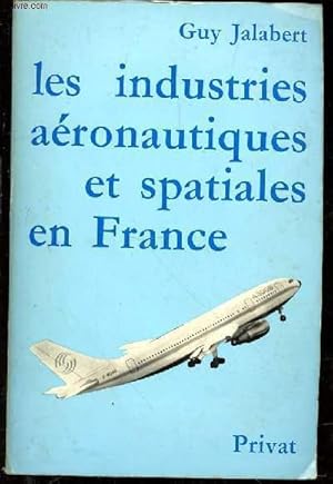 Bild des Verkufers fr LES INDUSTRIES AERONAUTIQUES ET SPATIALES EN FRANCE zum Verkauf von Le-Livre