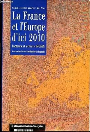 Seller image for LA FRANCE ET L'EUROPE D'ICI 2010 - FACTEURS ET ACTEURS DECISIFS for sale by Le-Livre