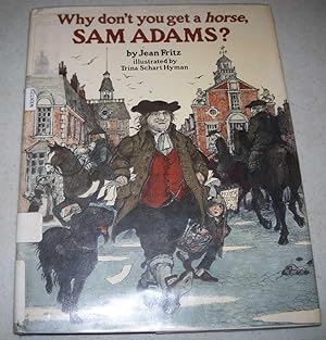 Image du vendeur pour Why Don't You Get a Horse, Sam Adams? mis en vente par Easy Chair Books