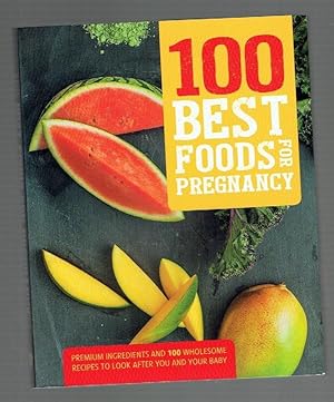 Seller image for 100 Best Foods for Pregnancy for sale by Riverhorse Books