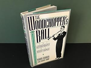 Seller image for The Woodchopper's Ball: The Autobiography of Woody Herman for sale by Bookwood