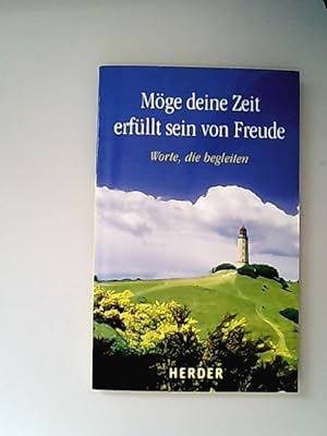 Seller image for Mge deine Zeit erfllt sein von Freude. Worte, die begleiten. for sale by Antiquariat Bookfarm