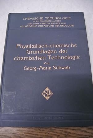 Bild des Verkufers fr Physikalisch-chemische Grundlagen der chemischen Technologie. zum Verkauf von Antiquariat Bookfarm