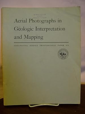 AERIAL PHOTOGRAPHS IN GEOLOGIC INTERPRETATION AND MAPPING: PROFESSIONAL PAPER 373