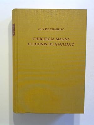 Chirurgia Magna Guidonis de Gauliaco. Nachdruck.