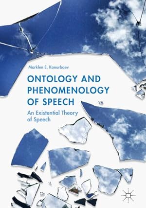Seller image for Ontology and Phenomenology of Speech : An Existential Theory of Speech for sale by AHA-BUCH GmbH