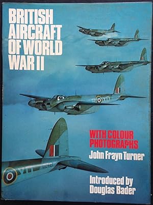 Bild des Verkufers fr British Aircraft of World War II . with Colour Photographs zum Verkauf von The Aviator's Bookshelf