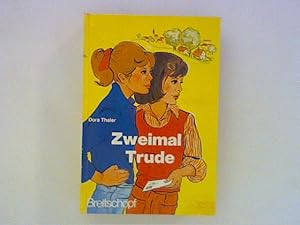 Imagen del vendedor de Zweimal Trude. a la venta por ANTIQUARIAT FRDEBUCH Inh.Michael Simon