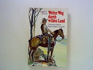 Seller image for Weiter Weg durch wildes Land : Cowboy Harry - Harry kehrt zurck for sale by ANTIQUARIAT FRDEBUCH Inh.Michael Simon