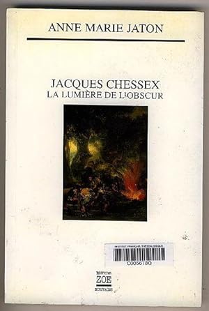 Image du vendeur pour Jacques Chessex : La lumi  re de l'obscur. mis en vente par BOOKSTALLblog