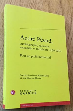 Seller image for Andr Pzard, autobiographe, italianiste, romaniste et mdiviste (1893-1984). Pour un profil intellectuel. for sale by Les Livres du Pont-Neuf