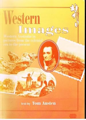 Immagine del venditore per Western Images: Western Australia in Pictures from the Colonial Era to the Present venduto da Fine Print Books (ABA)