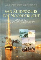 Bild des Verkufers fr Van Zuidpoolijs tot Noorderlicht Verslag van een adembenemende reis zum Verkauf von nautiek