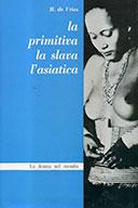 Imagen del vendedor de LA PRIMITIVA LA SLAVA L'ASIATICA a la venta por Libreria Neapolis di Cirillo Annamaria