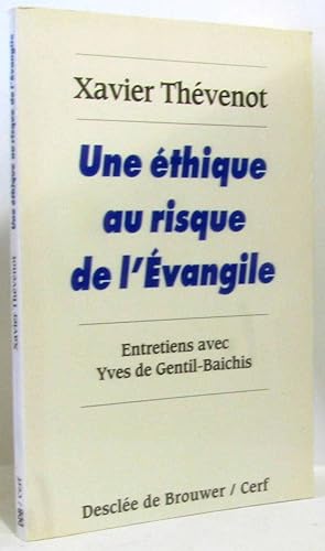 Seller image for Une thique au risque de l'Evangile. Entretiens avec Yves de Gentil-Baichis for sale by crealivres