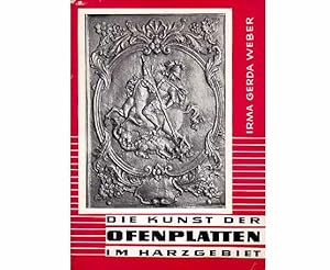 Die Kunst der Ofenplatten im Harzgebiet. 2. Auflage