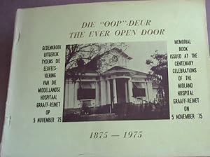 Die "Oop"-Deur / The Ever Open Door 1875-1975 : Gedenkboek Uitgereik Tydens die Eeufeesviering va...