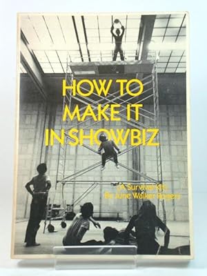 Seller image for How to Make it in Showbiz (A Survival Kit) for sale by PsychoBabel & Skoob Books