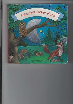 Schlaf gut, lieber Mond. Pappbilderbuch. Illustrationen von Katharina Siegers. Text von Susan Nie...