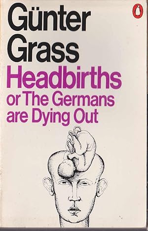 Bild des Verkufers fr HEADBIRTHS or The Germans are Dying Out zum Verkauf von Mr.G.D.Price