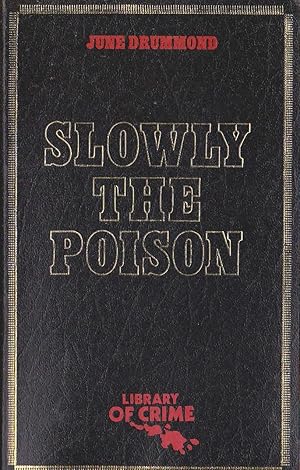 Seller image for SLOWLY THE POISON for sale by Mr.G.D.Price