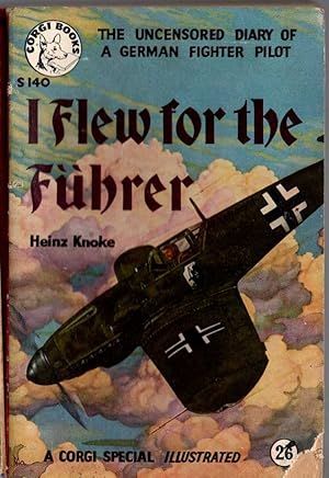 Seller image for I-FLEW FOR THE FUHRER for sale by Mr.G.D.Price