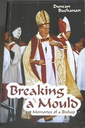 Image du vendeur pour Breaking a Mould: Memories of a Bishop mis en vente par Chapter 1