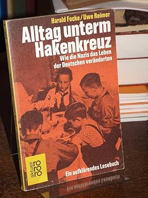 Bild des Verkufers fr Alltag unterm Hakenkreuz. Wie die Nazis das Leben der Deutschen vernderten. Ein aufklrendes Lesebuch. zum Verkauf von Altstadt-Antiquariat Nowicki-Hecht UG