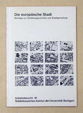 Seller image for Die europische Stadt. Beitrge zur Stadtbaugeschichte und Stadtgestaltung. for sale by antiquariat peter petrej - Bibliopolium AG