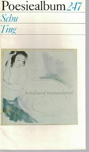 Seller image for Poesiealbum 247. Schu Ting.,ausgewhlt und aus dem Chinesischen bertragen von Ernst Schwarz., for sale by Antiquariat Kastanienhof