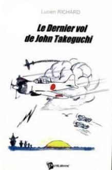 Le Dernier Vol de John Takeguchi.