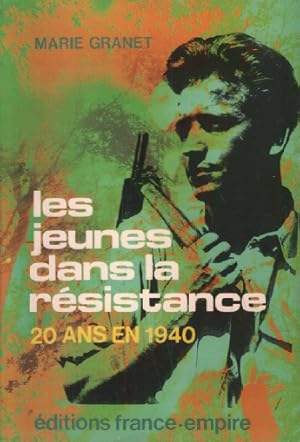 Seller image for Les jeunes dans la Rsistance: 20 ans en 1940 for sale by librairie philippe arnaiz