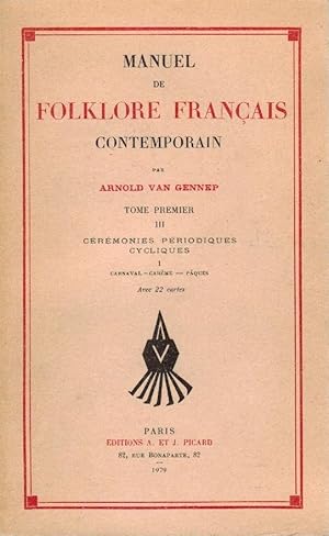 Manuel de folklore français contemporain, tome premier, chapitre 3. Les cérémonies périodiques cy...