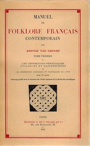 Manuel de folklore français contemporain, tome premier, chapitre 5. Les Cérémonies périodiques cy...