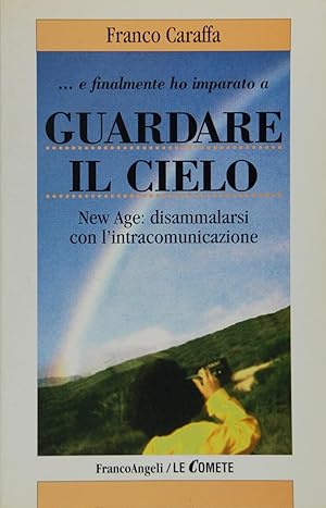 .e finalmente ho imparato a guardare il cielo