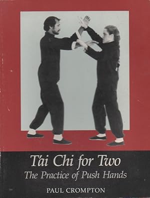 T'ai Chi for Two: The Practice of Push Hands