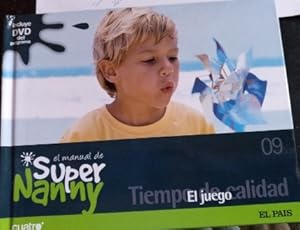 EL MANUAL DE SUPER NANNY. Nº 09 TIEMPO DE CALIDAD: EL JUEGO + DVD.