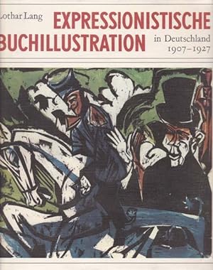 Bild des Verkufers fr Expressionistische Buchillustration in Deutschland 1907 - 1927. zum Verkauf von Antiquariat Querido - Frank Hermann