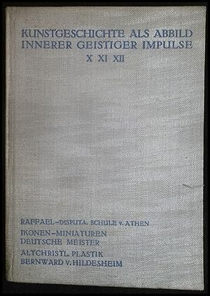 Kunstgeschichte als Abbild innerer geistiger Impulse. Band X, XI, XII Raffael-Disputa, Schub v. A...