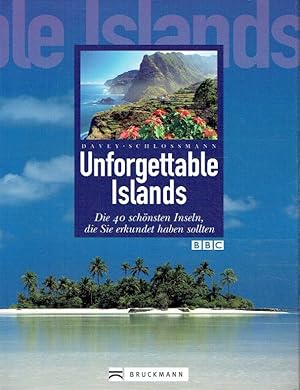 Bild des Verkufers fr Unforgettable Island: Die 40 schnsten Inseln, die Sie erkundet haben sollten. zum Verkauf von Antiquariat Bernhardt