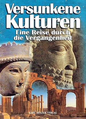 Seller image for Versunkene Kulturen. Eine Reise durch die Vergangenheit. for sale by Antiquariat Bernhardt