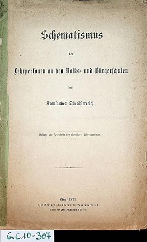 Schematismus der Lehrpersonen an den Volks- und Bürgerschulen des Kronlandes Oberösterreich (=Bei...