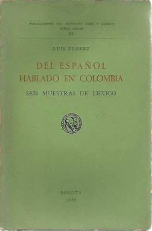 Del Espanol Hablado en Colombia. Seis muestras de lexico