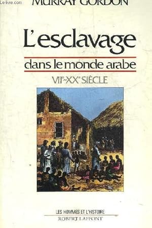 Image du vendeur pour L'ESCLAVAGE DANS LE MONDE ARABE VIIE-XXE SIECLE - COLLECTION LES HOMMES ET L'HISTOIRE. mis en vente par Le-Livre