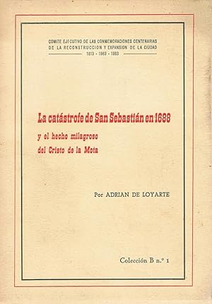 Bild des Verkufers fr LA CATSTROFE DE SAN SEBASTIN EN 1688 Y EL HECHO MILAGROSO DEL CRISTO DE LA MOTA. Con documentos inditos zum Verkauf von Librera Torren de Rueda